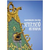 Szecesszi&oacute; - Art Nouveau - Bagyinszki Zolt&aacute;n