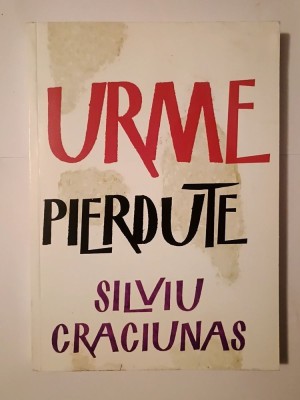 Silviu Crăciunaș - Urme pierdute (puțin uzată, vezi descriere!) foto