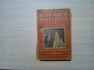 NEMURIREA SUFLETULUI - Forta Psihica - William Crookes - 1942, 282 p. foto