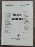 Masini agricole- Victor Valcu, Laurentiu Nori