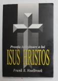 PREOTIA ISPASITOARE A LUI ISUS HRISTOS de FRANK B. HOOLBROOK , ANII '90