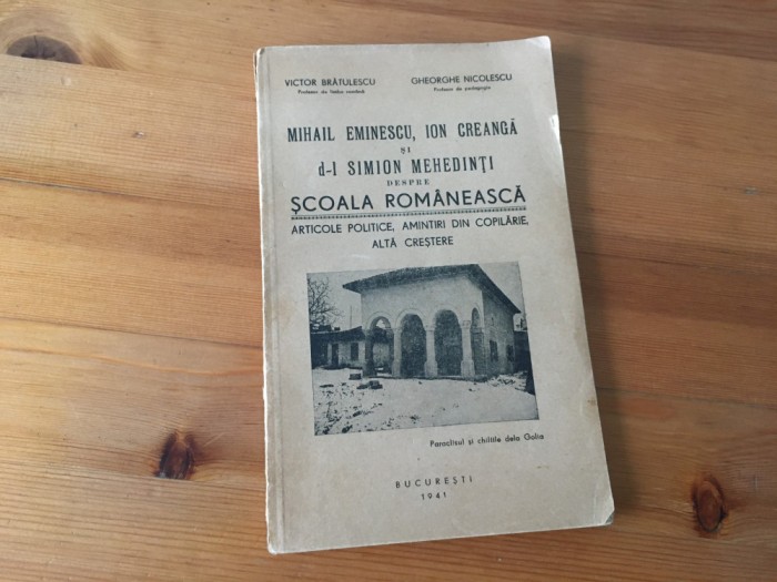 MIHAIL EMINESCU, ION CREANGA SI SIMION MEHEDINTI DESPRE SCOALA ROMANEASCA. ARTICOLE POLITICE, AMINTIRI DIN COPILARIE, ALTA CRESTERE. BUCURESTI 1941