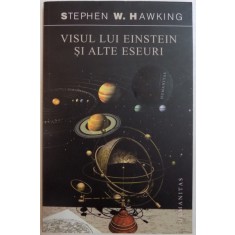 VISUL LUI EINSTEIN SI ALTE ESEURI de STEPHEN W. HAWKING , 2010