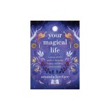 Your Magical Life: A Young Witch's Guide to Becoming Happy, Confident, and Powerful