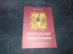 MARIA CRISTEA SOIMU - RETETE DE POST SI SARBATORI CRESTINE foto