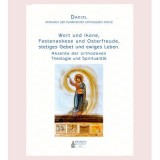 Wort und Ikone, Fastenaskese und Osterfreude, stetiges Gebet und ewiges Leben. Akzente der orthodoxen Theologie und Spiritualitat, Daniel Patrarch der