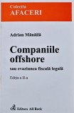 Companiile offshore sau evaziunea fiscala legala - 2004 - Adrian Manaila (BG41)