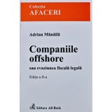 Companiile offshore sau evaziunea fiscala legala - 2004 - Adrian Manaila (BG41)