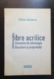 Fibre acrilice. Elemente de tehnologie. Structură și proprietăți - Felicia Săndescu