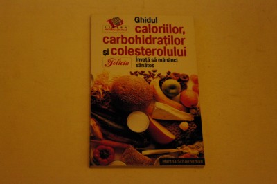 Ghidul caloriilor carbohidratilor si colesterolului Martha Schueneman foto