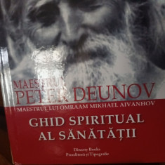 GHID SPIRITUAL AL SANATATII - PETER DEUNOV, DINASTY 2018, 500 PAG CARTONATA