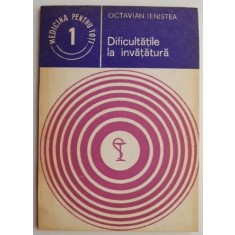 Dificultatile la invatatura &ndash; Octavian Ienistea