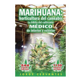 Marihuana: Horticultura del Cannabis la Biblia del Cultivador Medico de Interior y Exterior