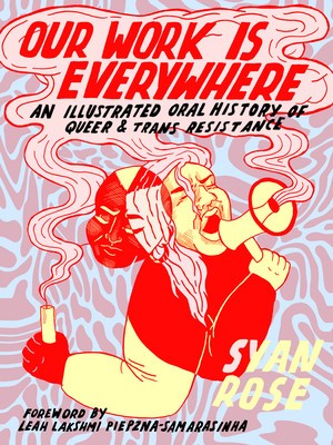 Our Work Is Everywhere: An Illustrated Oral History of Queer and Trans Resistance foto