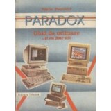PARADOX - ghid de utilizare...si nu doar atit