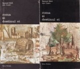 Roma și destinul ei, 2 vol. - Raymond Bloch, Meridiane 1985, carte istorie