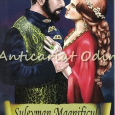 Suleyman Magnificul Si Sultana Hurrem - Isaure De Saint Pierre
