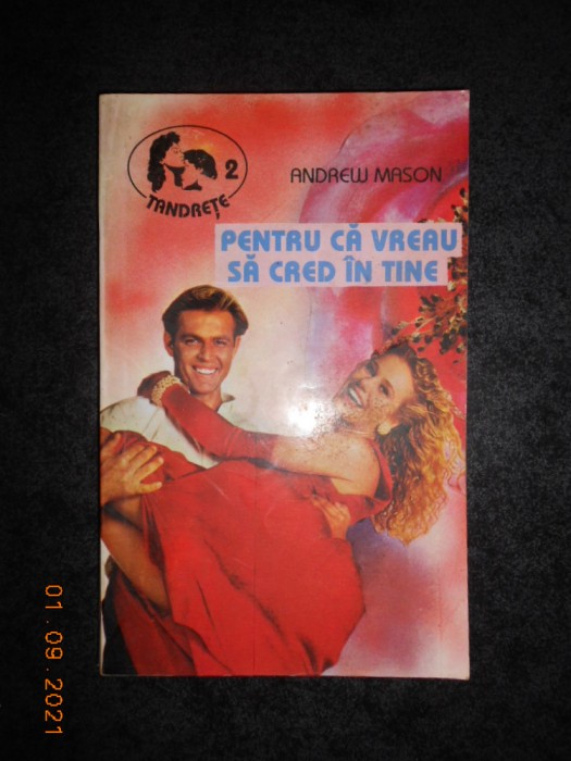 ANDREW MASON - PENTRU CA VREAU SA CRED IN TINE