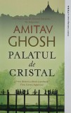 Palatul de cristal - Amitav Ghosh