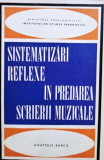Anatolie Barca - Sistematizari reflexe in predarea scrierii muzicale (1970)