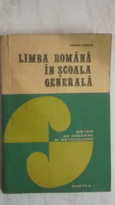 Stefania Popescu - Limba romana in scoala generala, partea I