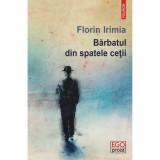 Barbatul din spatele cetii, Florin Irimia, Polirom
