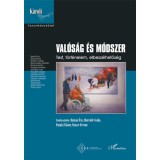 Val&oacute;s&aacute;g &eacute;s m&oacute;dszer - Test, t&ouml;rt&eacute;nelem, elbesz&eacute;lhetős&eacute;g