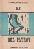 SAKI - OUL PATRAT ( O PRIVIRE NECRUTATOARE ASUPRA LUMII ) ( POVESTIRI )
