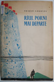 Raul porni mai departe - Traian Cosovei - Roman Beletristica