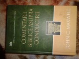 Comentarii biblice asupra conducerii - John Maxwell ( lectii despre conducere din cuvantul lui Dumnezeu ) / 1031 pagini
