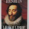 HENRI IV , LE ROI LIBRE par FRANCOIS BAYROU , 1994