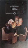Gorila - Liviu Rebreanu, Editura Litera, Colectia Jurnalul National, 378 Pagini, Coperta Cartonata