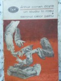 Un Studiu in Rosu &amp; Semnul Celor Patru - Arthur Conan Doyle, Minerva 1972, BPT, Roman