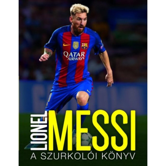 Lionel Messi &ndash; A szurkol&oacute;i k&ouml;nyv - Mike Perez