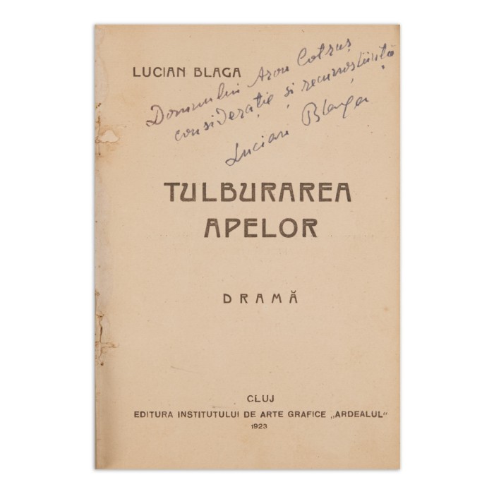 Lucian Blaga, Tulburarea apelor, 1923, cu dedicație pentru Aron Cotruș, colligat cu M. Sorbul, A doua tinerețe și Ionel Teodoreanu, Ulița Copilăriei
