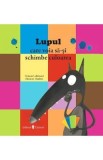 Cumpara ieftin Lupul care voia sa-si schimbe culoarea - Orianne Lallemand, Eleonore Thuillier