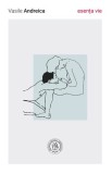 esenta vie - Vasile Andreica - Editura Școala Ardeleană