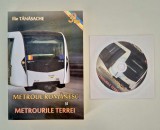 Ilie Tanasache Metroul romanesc si metrourile Terrei Carte cu CD