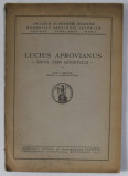 LUCIUS APROVIANUS - EROUL TARII SIPENTIULUI de ION I. NISTOR , 1941 ,