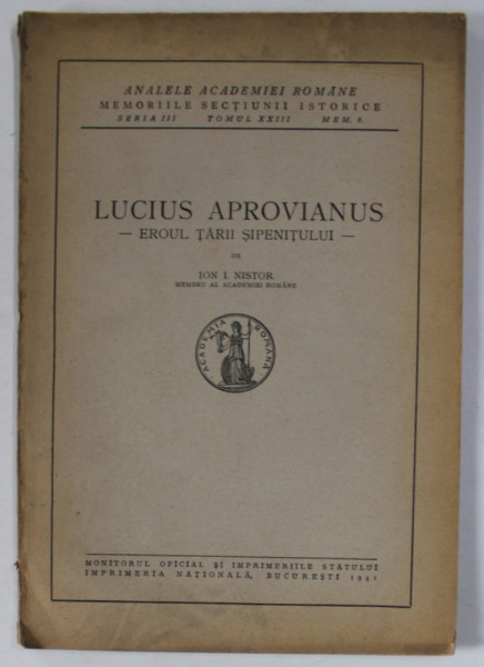 LUCIUS APROVIANUS - EROUL TARII SIPENTIULUI de ION I. NISTOR , 1941 ,