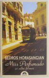 Miss Perfumado si alte femei - Bedros Horasangian - Roman