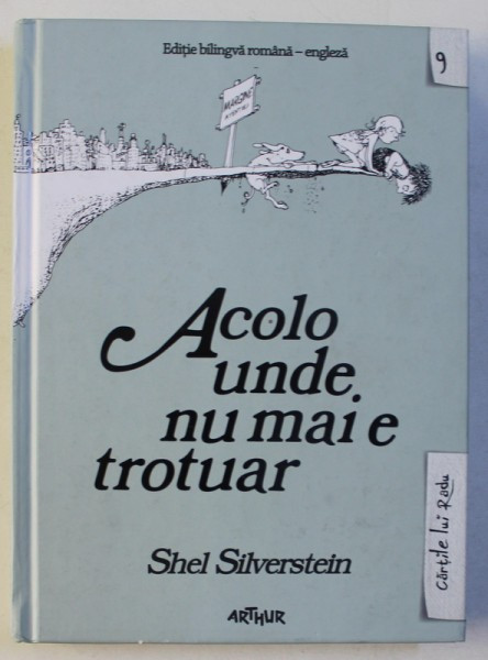 ACOLO UNDE NU MAI E TROTUAR , poeme si desene de SHEL SILVERSTEIN , EDITIE BILINGVA ROMANA - ENGLEZA , 2015