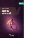 Despre minciuna - Sam Harris, Deniz Otay