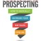 Predictable Prospecting: How to Radically Increase Your B2B Sales Pipeline