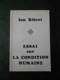 Ion Biberi - Essai sur la condition humaine (limba franceza)