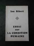 Ion Biberi - Essai sur la condition humaine (limba franceza)