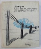 AUF PAPIER - KUNST DES 20. JAHRHUNDERTS AUS DER DEUTSCHEN BANK von PETER BEYE ...HERBERT ZAPP , 1995