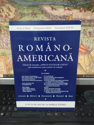 Revista Rom&amp;acirc;no-Americană, seria a doua, Numărul XXVII, Februarie 2016, Răzvan Theodorescu, Alexandru Zub, 216 foto