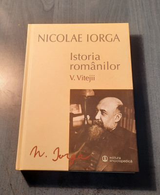 Istoria romanilor Vitejii volumul 5 Nicolae Iorga foto