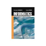 Informatics. Operating systems and application software - Vasile Avram, Gheorghe Dodescu